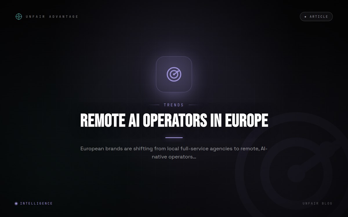 Why European Brands Are Outsourcing Performance Marketing to Remote, AI-Native Operators