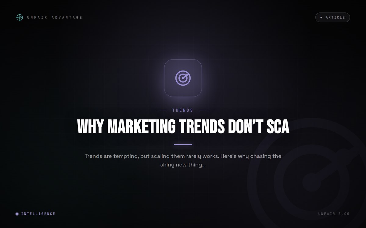 Why Marketing Trends Don’t Scale